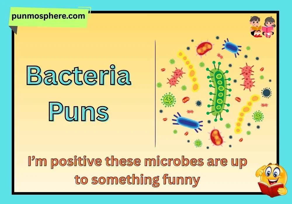 Bacteria puns one liners