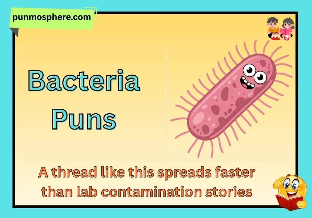 Bacteria puns reddit
