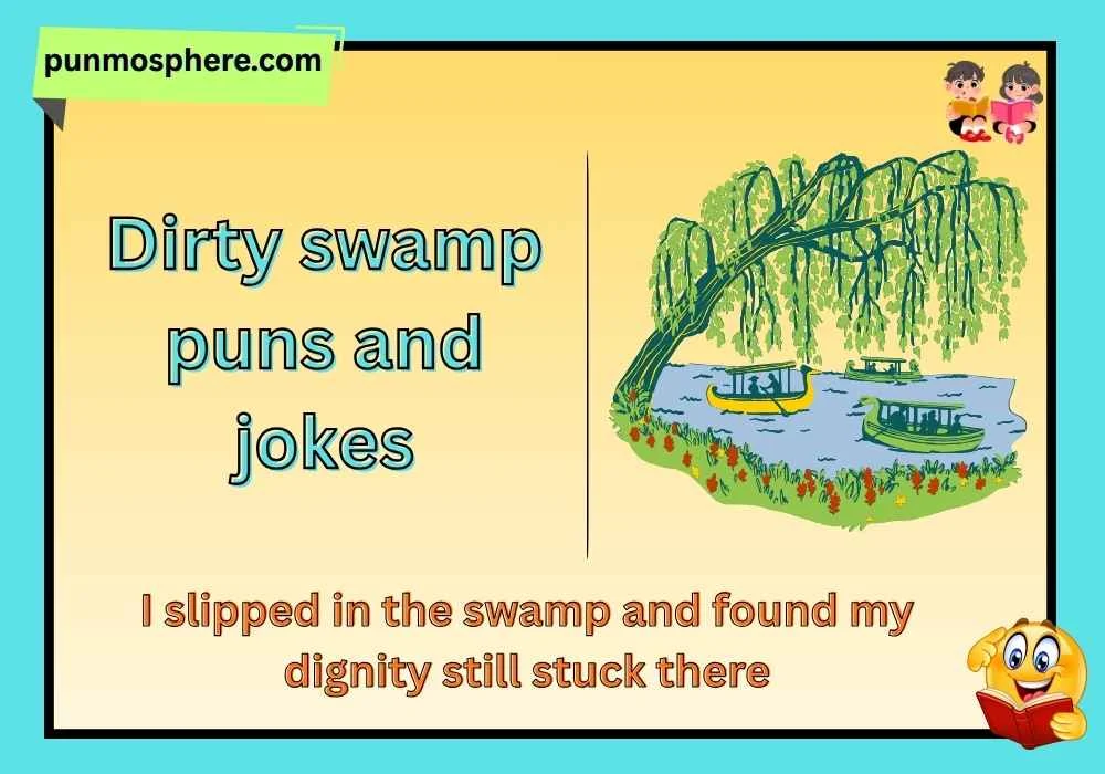 Dirty swamp puns and jokes