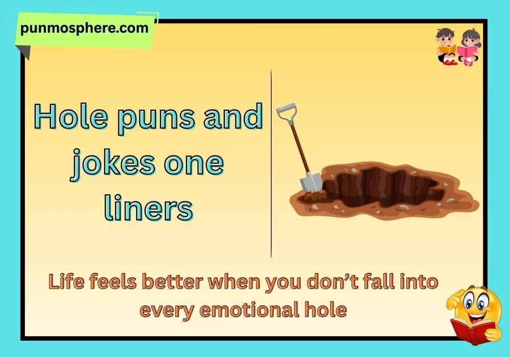 Hole puns and jokes one liners