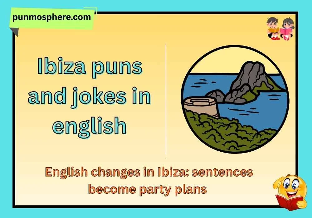 Ibiza puns and jokes in english
