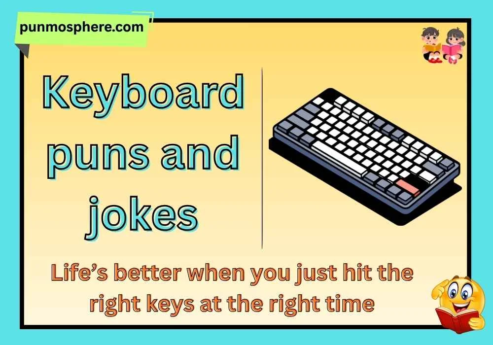 Keyboard puns and jokes one liners