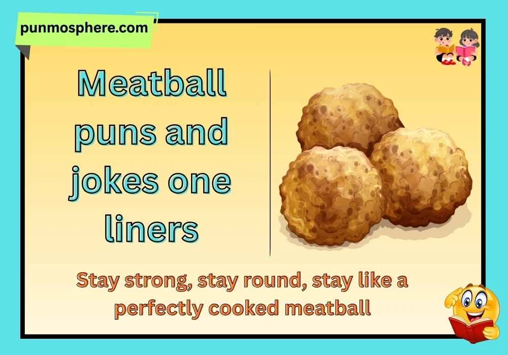 Meatball puns and jokes one liners