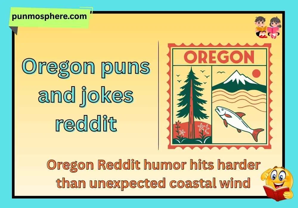 Oregon puns and jokes reddit