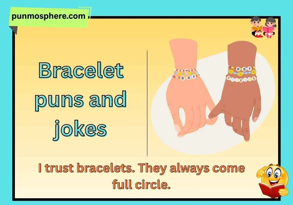 Bracelet puns and jokes