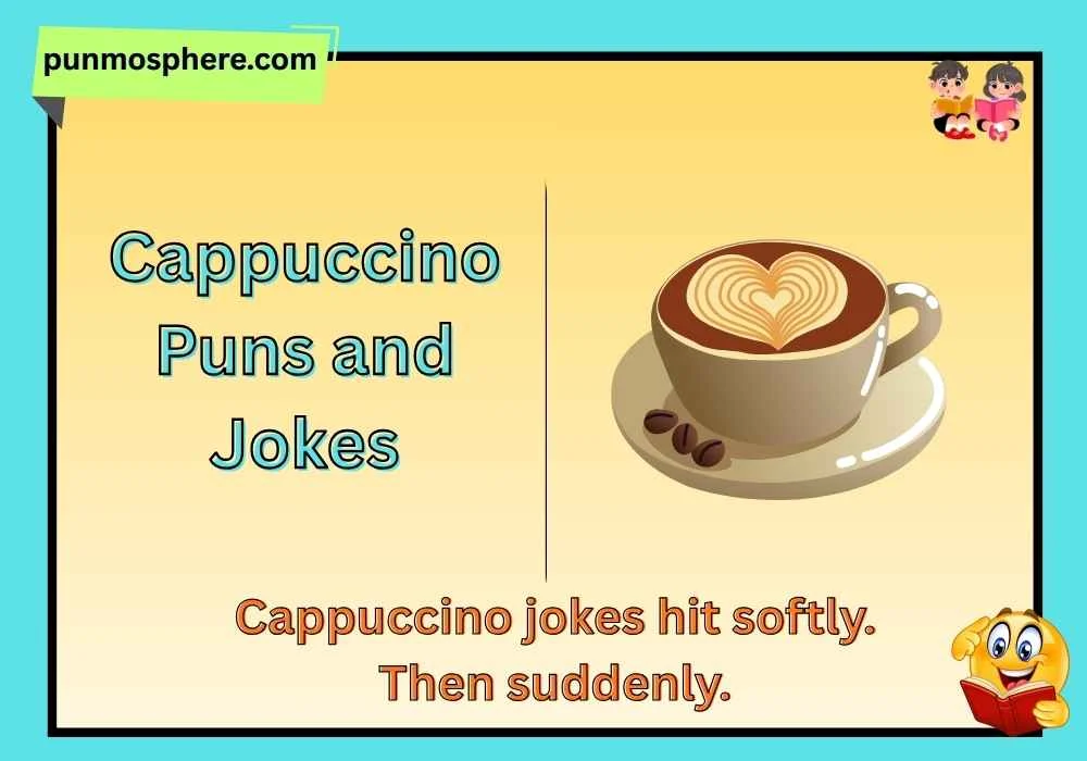 Cappuccino Puns and Jokes