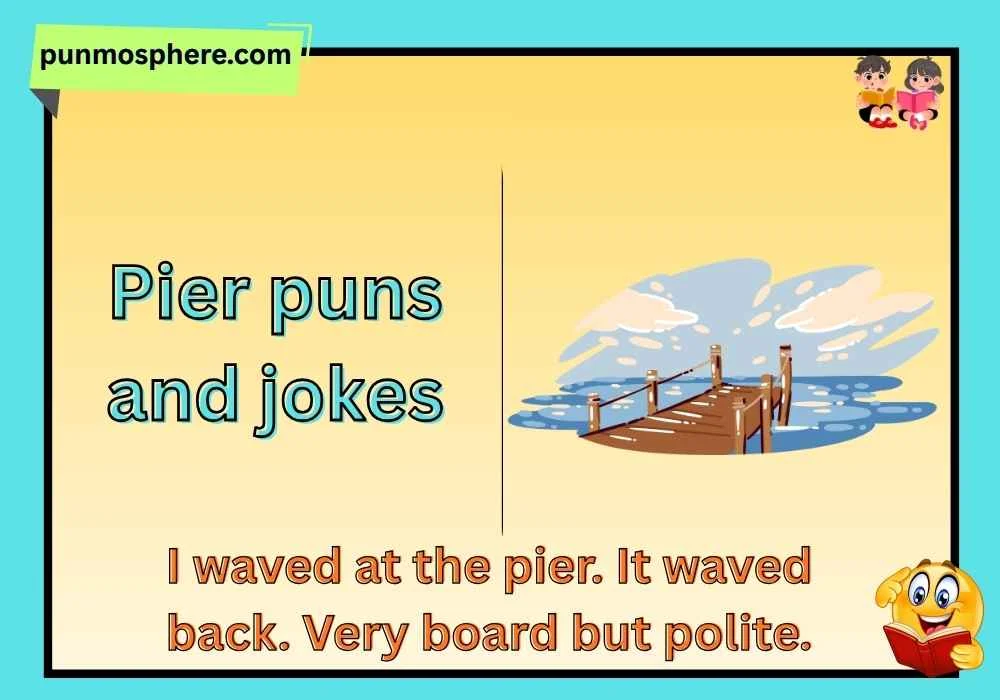 pier puns and jokes