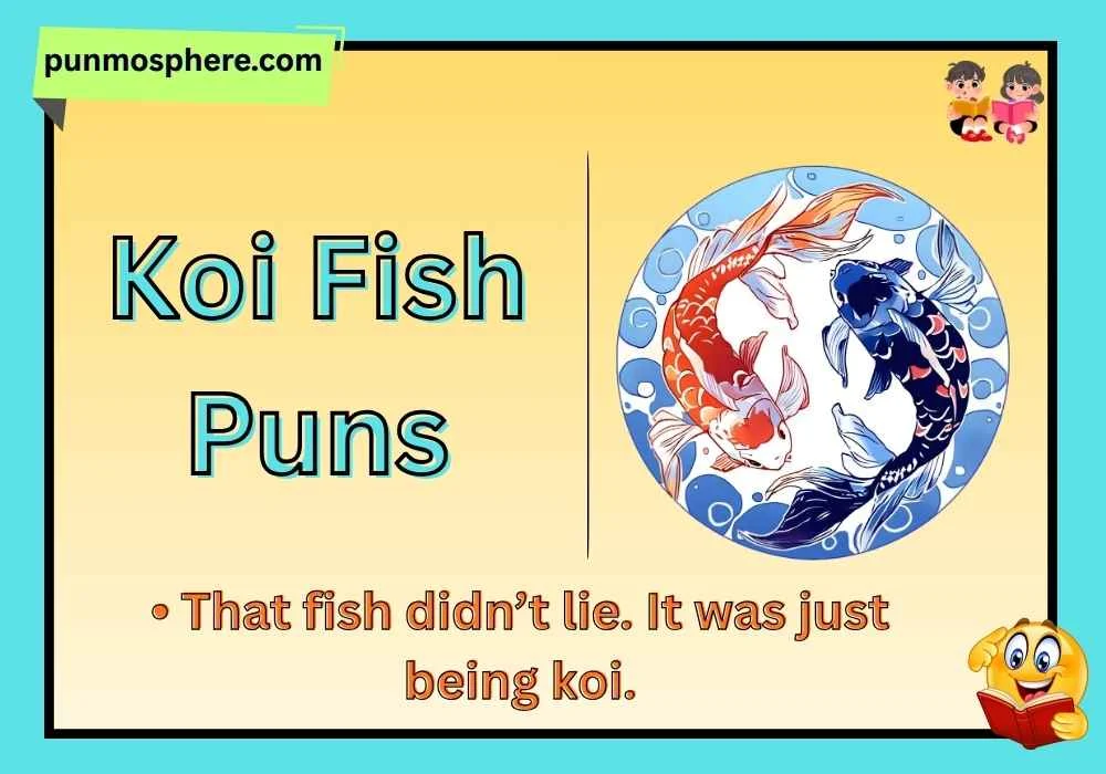 Koi Fish Puns