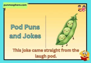 Pod Puns and Jokes