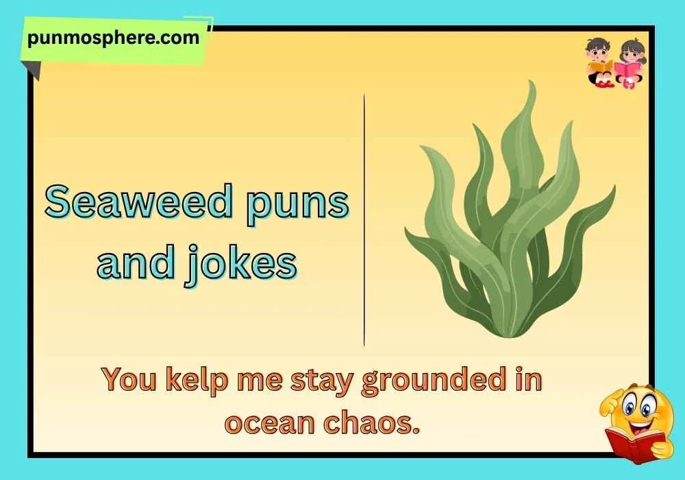 Seaweed puns and jokes