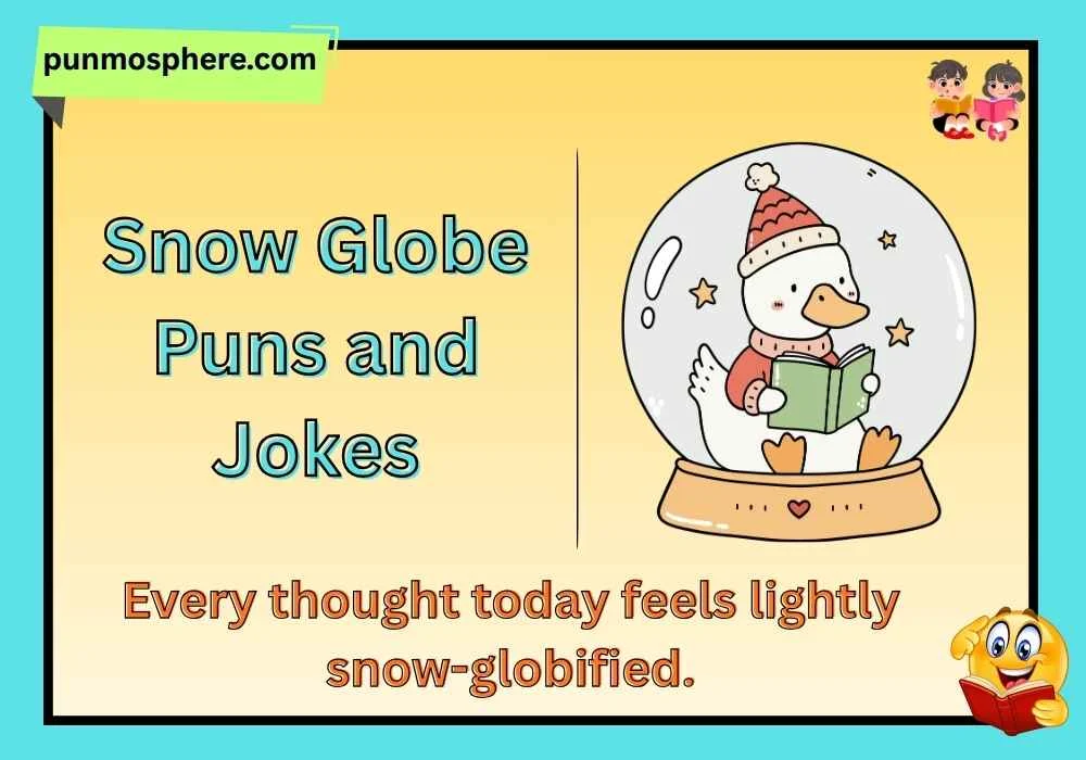 Snow Globe Puns and Jokes