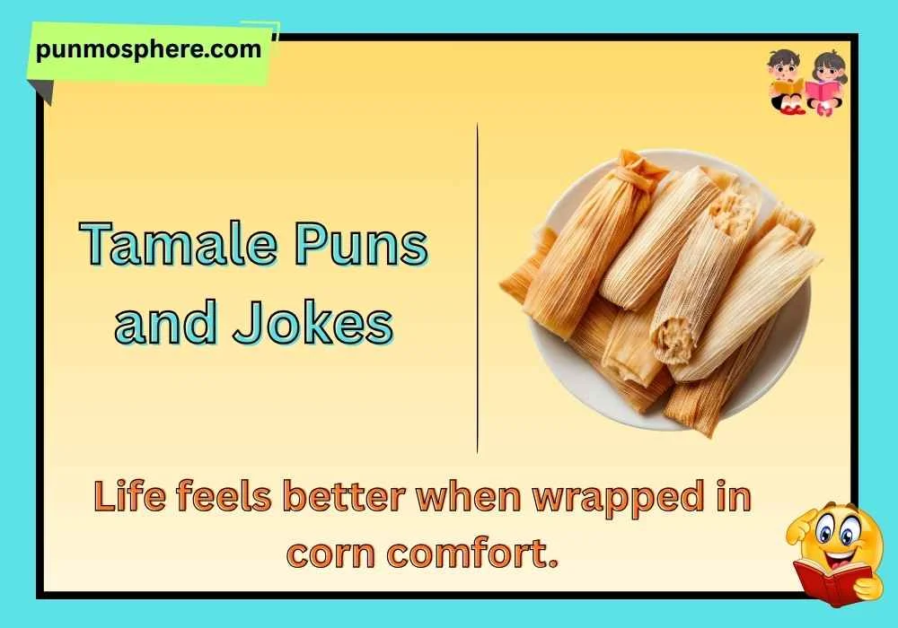 Tamale Puns and Jokes