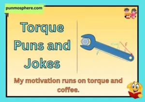 Torque Puns and Jokes