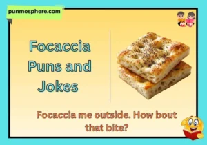 Focaccia Puns and Jokes