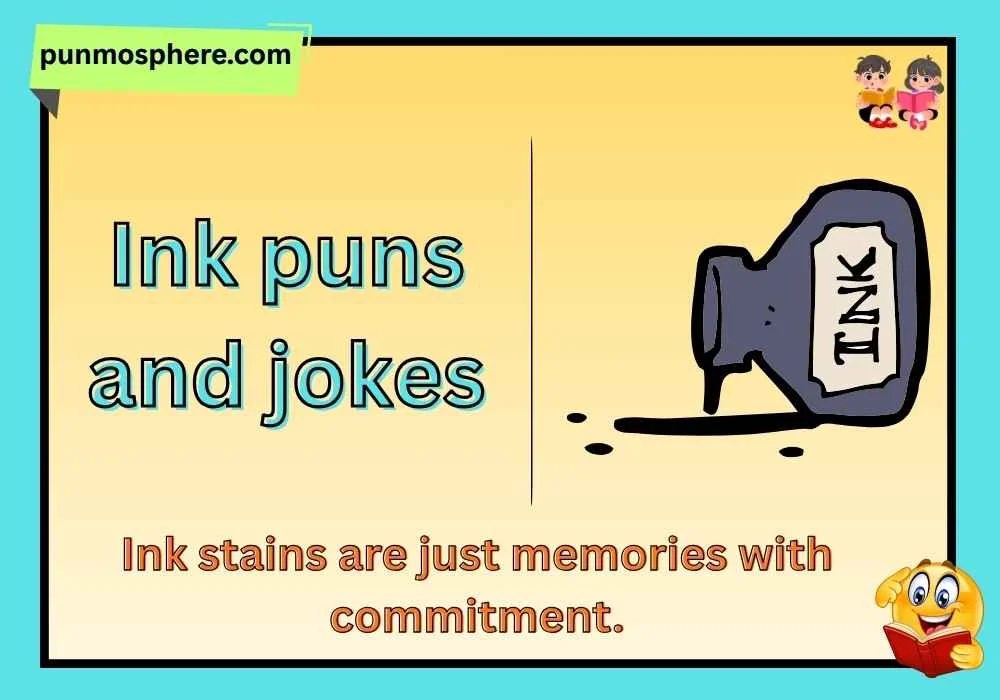 Ink puns and jokes